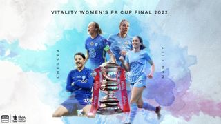 Kadınlar FA Cup Finali 2022 - Chelsea - Manchester City Afişi