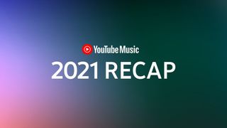 youtube müzik 2021 özeti