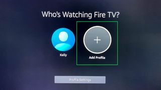 Fire TV profilleri nasıl eklenir - profil ekle'yi seçin